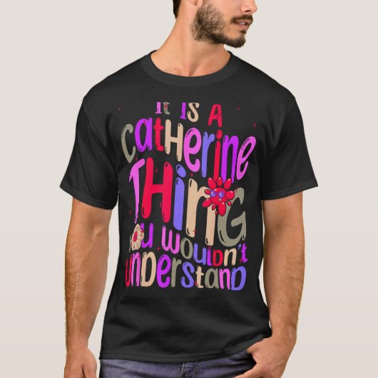 T-shirt C'est une chose de Catherine que vous ne comprendr (Devant)