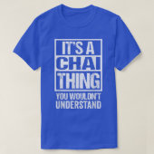 T-shirt C'est une chose de Chai que vous ne comprendriez p (Design devant)