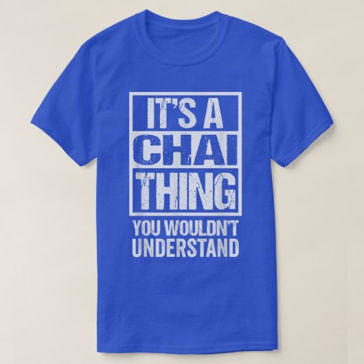 T-shirt C'est une chose de Chai que vous ne comprendriez p (Design devant)
