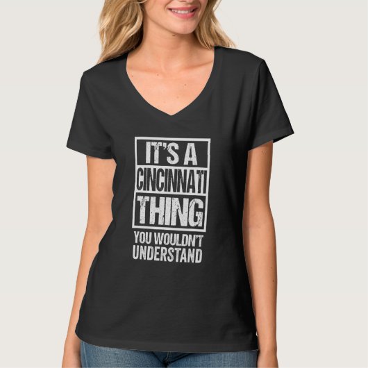 T-shirt C'est une chose de Cincinnati que vous ne comprend (Devant)