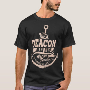 T-shirt C'est une chose de diacre, vous ne comprendriez pa