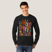 T-shirt C'est une chose de Gerald que vous ne comprendriez (Devant entier)