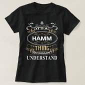 T-shirt C'est une chose de Hamm que vous ne comprendriez p (Design devant)