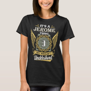 T-shirt C'est une chose de Jérôme que vous ne pourriez pas