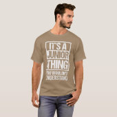 T-shirt C'est une chose de junior que vous ne comprendriez (Devant entier)