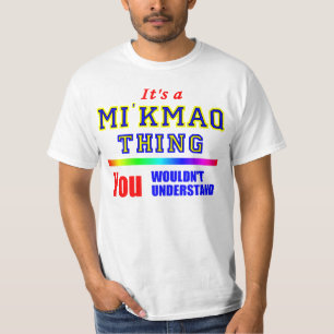 T-shirt C'est UNE CHOSE de MI'KMAQ que VOUS NE