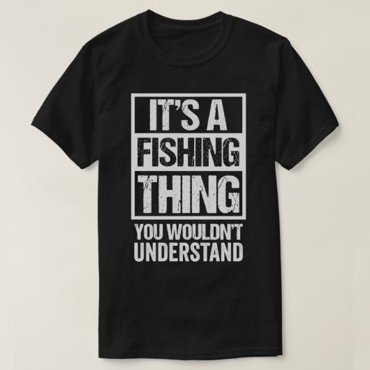 T-shirt C'est une chose de pêche que vous ne comprendriez (Design devant)