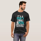 T-shirt C'est une chose de Percy que vous ne comprendriez (Devant entier)