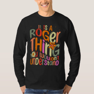 T-shirt C'est une chose de Roger que vous ne comprendriez 