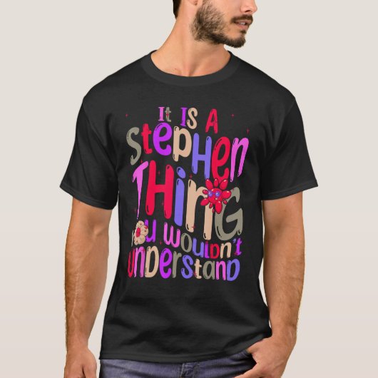T-shirt C'est une chose de Stephen que vous ne comprendrie (Devant)