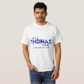 T-shirt C'est une chose de THOMAS ... Vous ne comprendriez (Devant entier)
