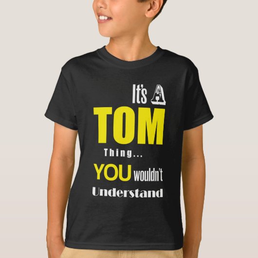 T-shirt C'est une chose de Tom que vous ne comprendriez (Devant)