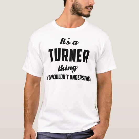 T-shirt C'est une chose de Turner que vous ne comprendriez (Devant)