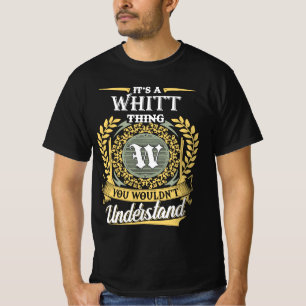 T-shirt C'est une chose de Whitt que vous ne pourriez pas 