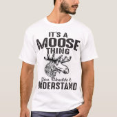T-shirt C'est une chose d'orignal conception de la faune v (Devant)