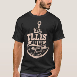 T-shirt C'est une chose ELLIS, vous ne comprendriez pas