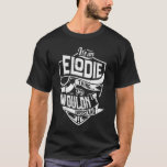 T-shirt C'est une chose Elodie, tu ne comprendrais pas<br><div class="desc">Si vous êtes Elodie alors cette chemise est pour vous,  C'est une chose Elodie...  Vous ne comprendriez pas. Meilleur cadeau pour vous et votre membre de la famille (votre fils,  fille,  lun,  papa,  grand-père,  grand-mère,  mari,  femme) en anniversaire,  anniversaire ou Noël.</div>