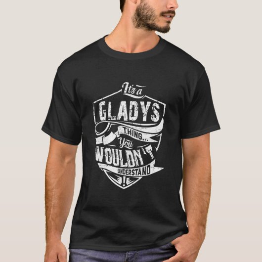 T-shirt C'Est Une Chose Gladys Que Vous Ne Comprendriez Pa (Devant)