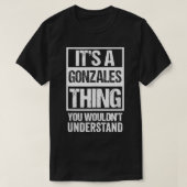 T-shirt C'est une chose Gonzales que tu ne comprendrais pa (Design devant)