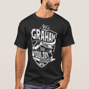 T-shirt C'est une chose GRAHAM, tu ne comprendrais pas