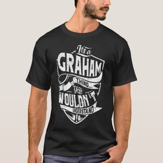 T-shirt C'est une chose GRAHAM, tu ne comprendrais pas (Devant)