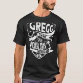 T-shirt C'est une chose GREGG, vous ne comprendriez pas (Devant)