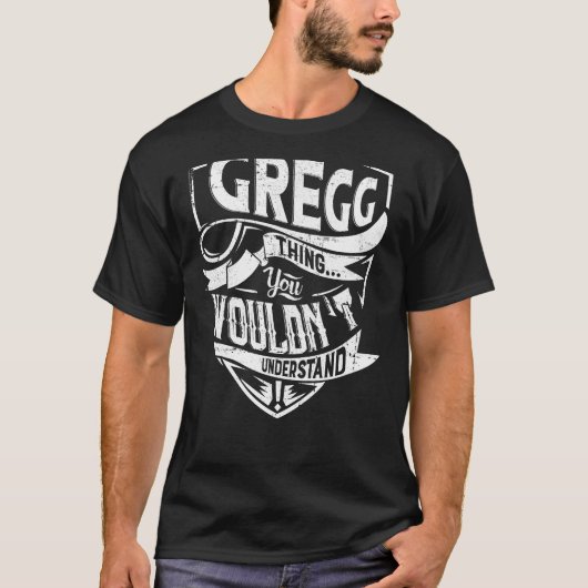 T-shirt C'est une chose GREGG, vous ne comprendriez pas (Devant)