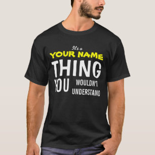 T-shirt C'EST UNE CHOSE [insérer le nom]