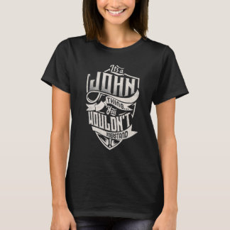 T-shirt C'est une chose JOHN que vous ne comprendriez pas 