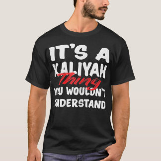 T-shirt C'est une chose Kaliyah que vous ne comprendriez p