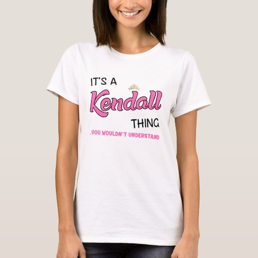 T-shirt C'est une chose Kendall que vous ne comprendriez p (Devant)