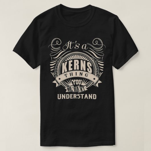 T-shirt C'est une chose KERNS que vous ne comprendriez pas (Design devant)