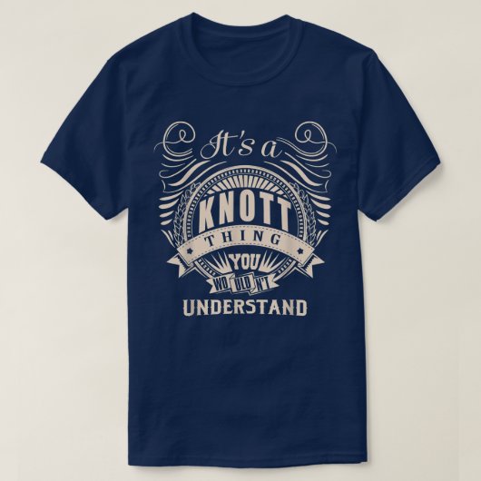 T-shirt C'est une chose KNOTT que vous ne comprendriez pas (Design devant)