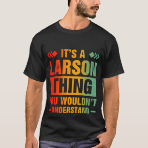 T-shirt C'est une chose Larson que vous ne comprendriez pa