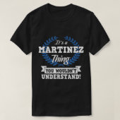 T-shirt C'est une chose Martinez que vous ne comprendriez  (Design devant)