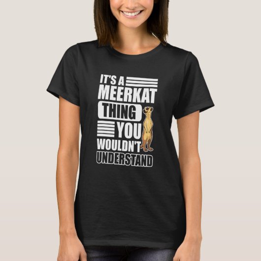 T-shirt C'est une chose Meerkat que vous ne comprendriez p (Devant)