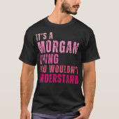 T-shirt C'Est Une Chose Morgan Que Tu Ne Comprendrais Pas. (Devant)
