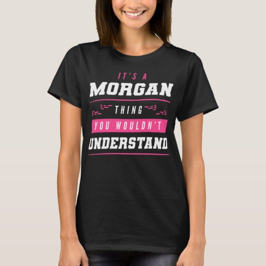 T-shirt C'est une chose Morgan que tu ne comprendrais pas (Devant)