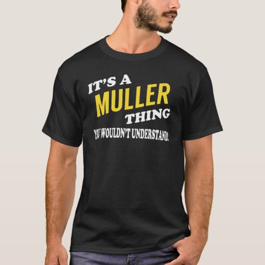 T-shirt C'est une chose MULLER que vous ne comprendriez pa (Devant)