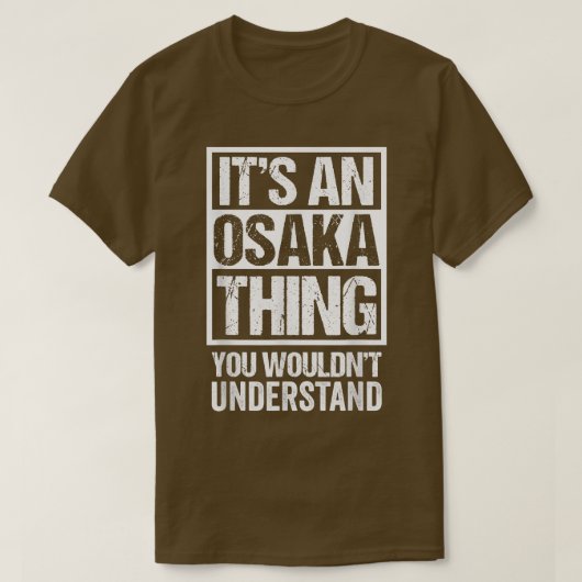 T-shirt C'est une chose Osaka que vous ne comprendriez pas (Design devant)