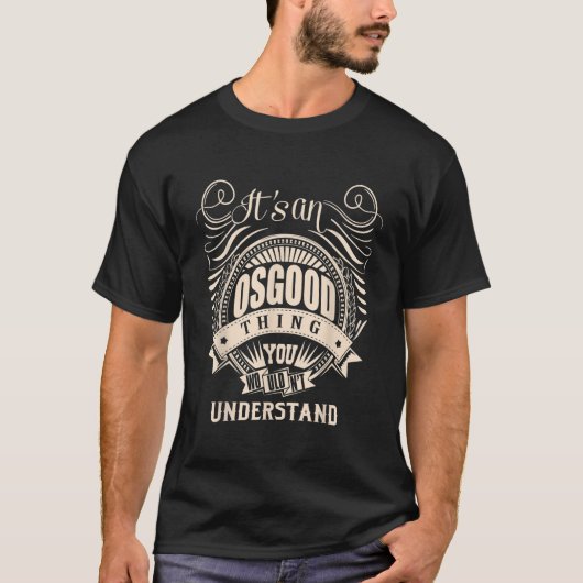 T-shirt C'est une chose OSGOOD que vous ne comprendriez pa (Devant)