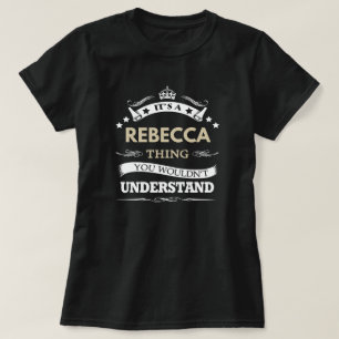 T-shirt C'est une chose que Rebecca vous ne comprendriez p