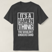 T-shirt C'est une chose Ramen que vous ne comprendriez pas (Design devant)