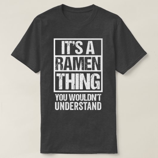 T-shirt C'est une chose Ramen que vous ne comprendriez pas (Design devant)