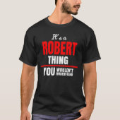 T-shirt C'est une chose Robert que vous ne comprendriez pa (Devant)
