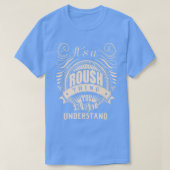 T-shirt C'est une chose ROUSH que vous ne comprendriez pas (Design devant)
