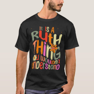 T-shirt C'est une chose Ruth que vous ne comprendriez pas
