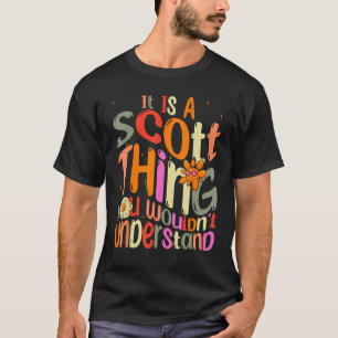 T-shirt C'est une chose Scott que vous ne comprendriez pas