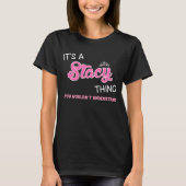 T-shirt C'est une chose Stacy que vous ne comprendriez pas (Devant)