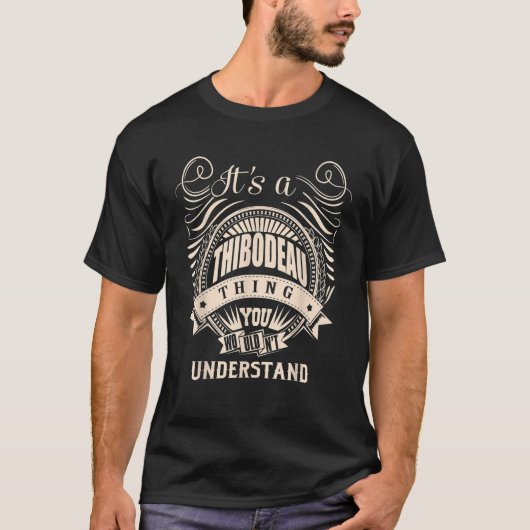 T-shirt C'est une chose THIBODEAU que vous ne comprendriez (Devant)